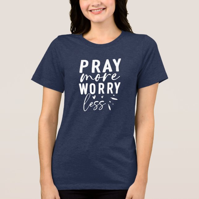 Camiseta Pray More Worry Less (Frente)