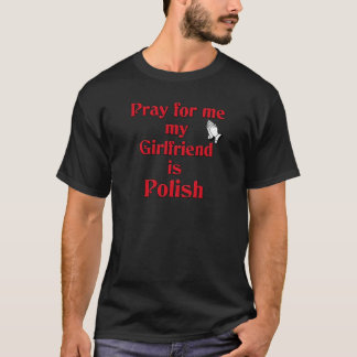 Camiseta Pray para mim que meu namorada é polonês