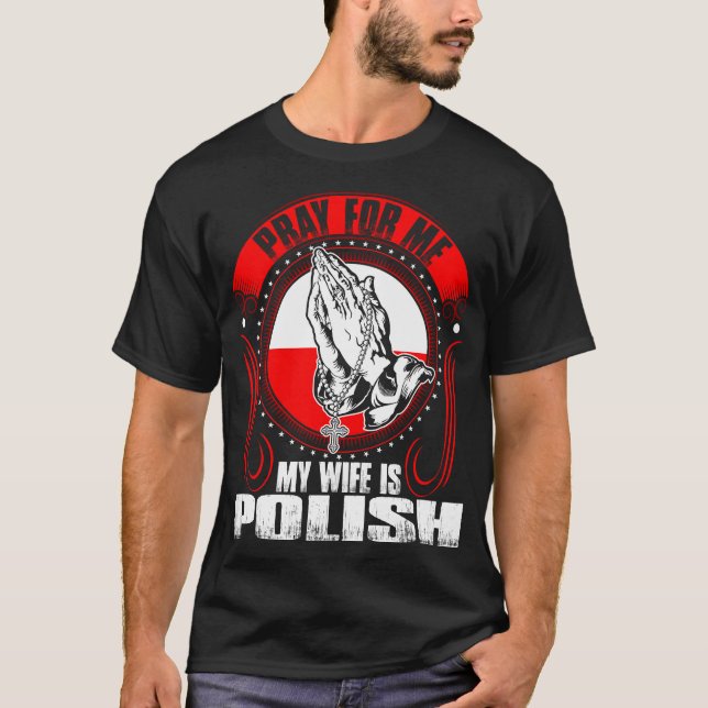 Camiseta Pray para mim que minha esposa é Tshirt polonês (Frente)