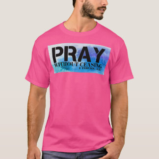 Camiseta Pray Without Ceasing Bible Verse