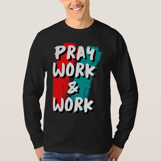 Camiseta Pray Work and Work (Frente)
