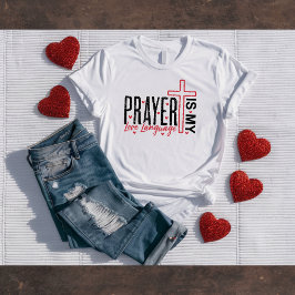 Camiseta Prayer is My Love Language Valentine's Tee