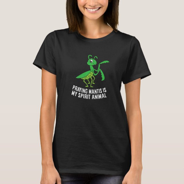 Camiseta Praying Mantis Is My Spirit Animal Love Praying Ma (Frente)