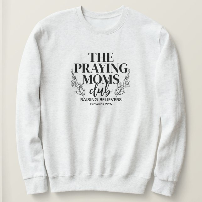Camiseta Praying Moms Club Sweatshirt (Frente do Design)