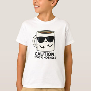 Camiseta Precaução 100% de Hotness Café Pun