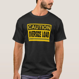 Camiseta Precaução de Carga de Sobredimensionamento