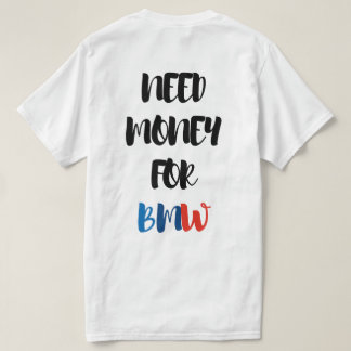 CAMISETA PRECISA DE DINHEIRO PARA A BMW