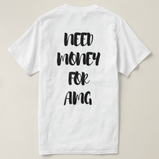 CAMISETA PRECISA DE DINHEIRO PARA AMG