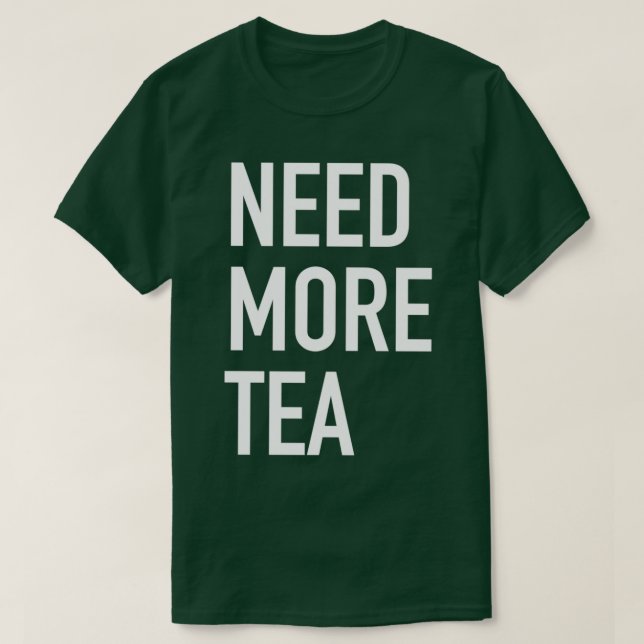 Camiseta Precisa de mais chá (Frente do Design)