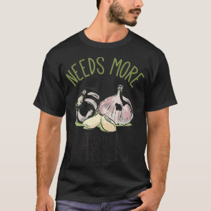 Camiseta Precisa De Mais Flavor De Alho Engraçado De Alho,