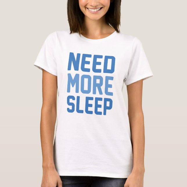 Camiseta Precisa de mais repouso (Frente)