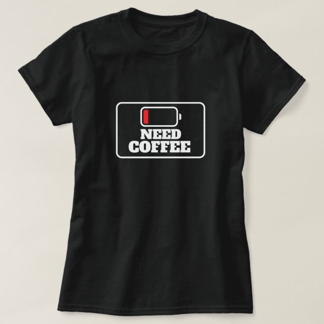 Camiseta precisa de recarga de café (Frente do Design)