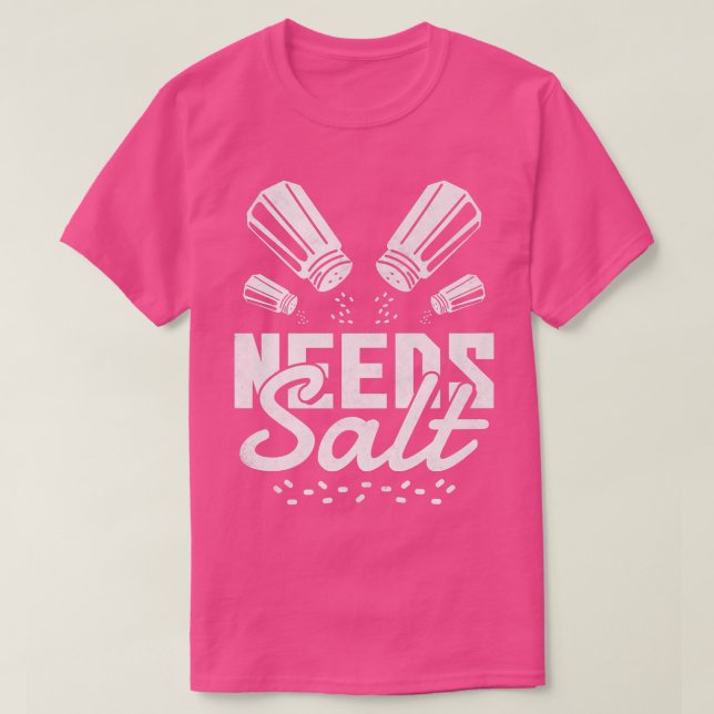 Camiseta Precisa de Sal, Cozinhar (Frente do Design)