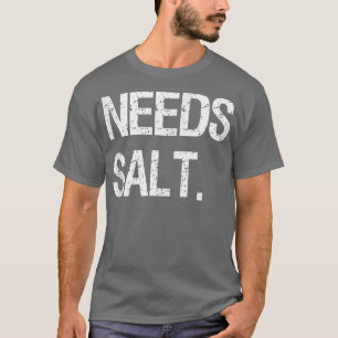 Camiseta Precisa de Sal Engraçado Cozinhar Chef Dando Sal