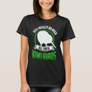 Camiseta Precisa de todas essas aves de Kiwi da Nova Zelând