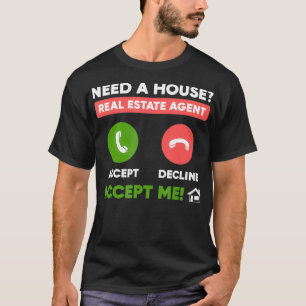 Camiseta Precisa De Um Agente De Imóveis De Casa Funny Real