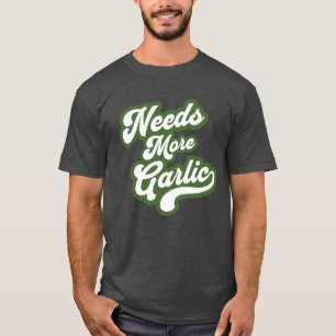 Camiseta Precisa Mais Alho – design engraçado para