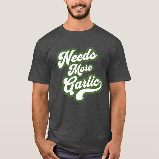Camiseta Precisa Mais Alho – design engraçado para (Frente)