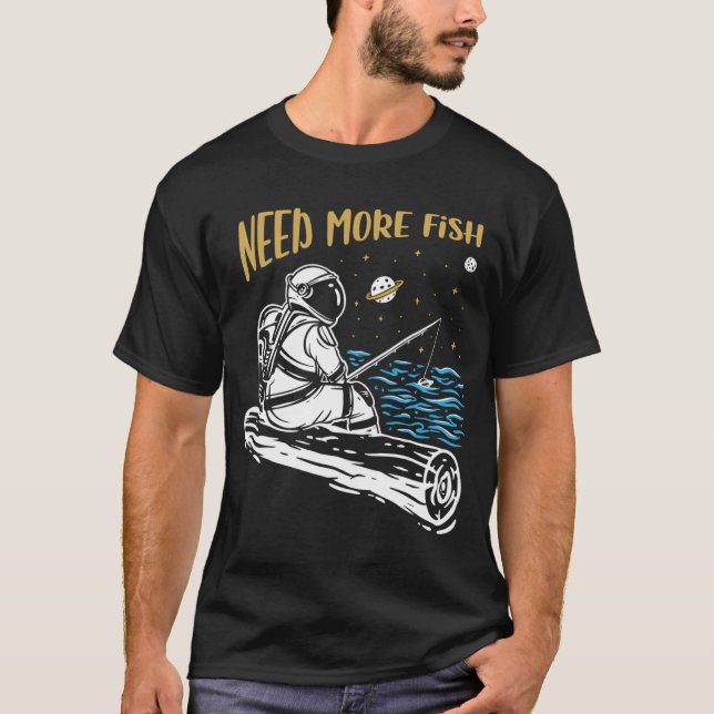 Camiseta Precisa Mais Peixes Astronauta Divertido (Frente)