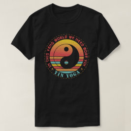 Camiseta Precisamos de Mais Yoga Yin