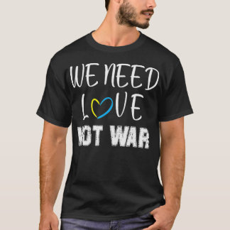 Camiseta precisamos do amor e não da guerra