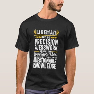 Camiseta Precisão Divertido Lineman Eletricista Trabalhador