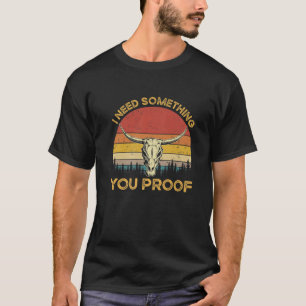Camiseta Preciso De Algo Que Você Prova O Touro do Corno Oc