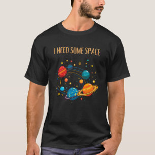 Camiseta PRECISO DE ALGUM ESPAÇO – Sistema Solar Divertido