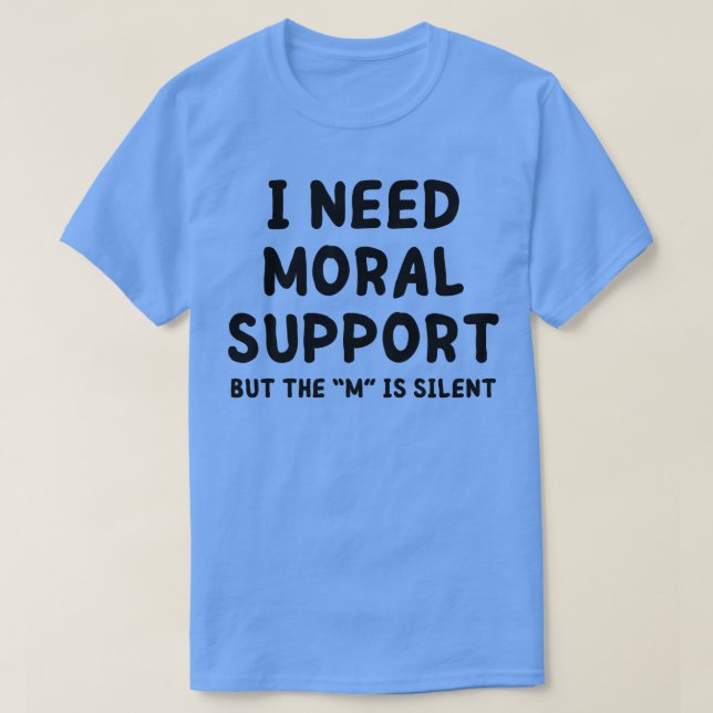Camiseta preciso de apoio moral 1 (Frente do Design)