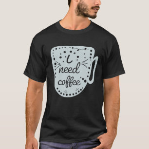 Camiseta Preciso de café