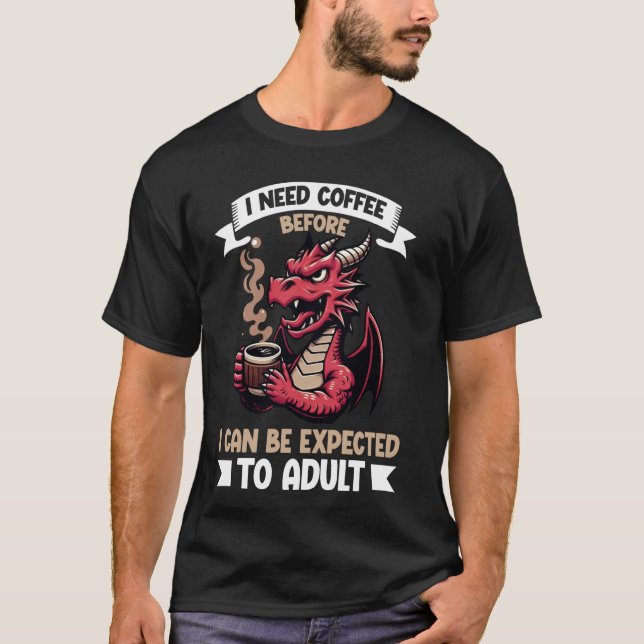 Camiseta Preciso De Café Antes Que Eu Seja Esperado Café Ad (Frente)
