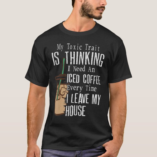 Camiseta Preciso De Café Físico Toda Vez Que Deixo A Minha  (Frente)