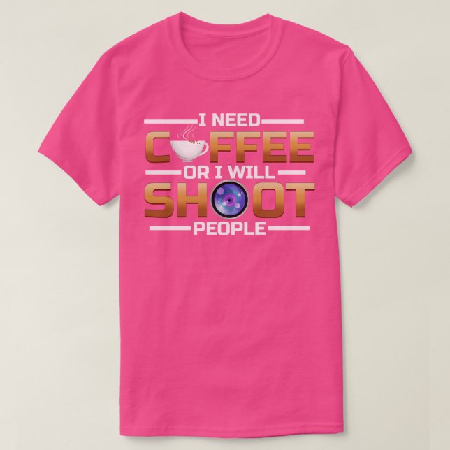 Camiseta Preciso De Café Ou Atiro No Café Da Pessoas (Frente do Design)