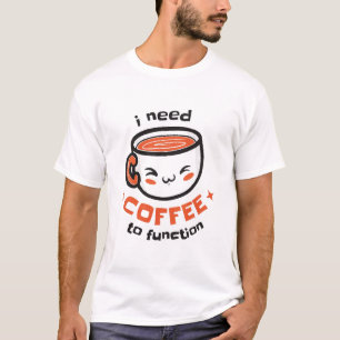 Camiseta preciso de café para funcionar - Engraçado Beba ca