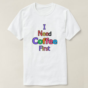 Camiseta Preciso de Café Primeiro Citação Divertida de Aman