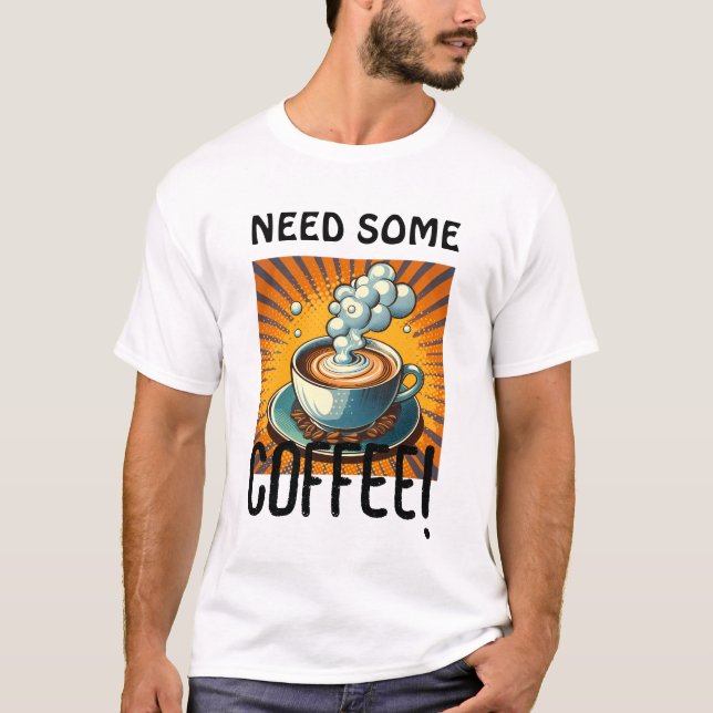 Camiseta Preciso De Café! Slogan Engraçado (Frente)