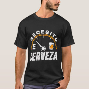 Camiseta Preciso De Cerveza Mexicana Engraçada, Preciso De