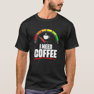 Camiseta Preciso De Combustível De Café Café Café Café Café