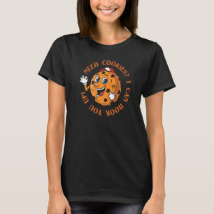 Camiseta Preciso De Cookies Que Eu Possa Arranjar-Te Para B