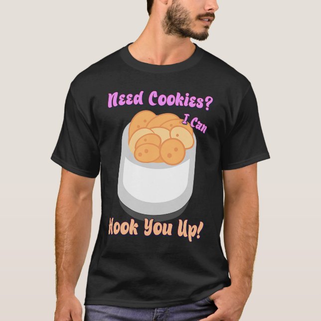 Camiseta Preciso De Cookies Que Eu Possa Enganá-Lo. (Frente)