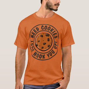 Camiseta Preciso De Cookies Que Eu Posso Te Enfiar Em Pasta