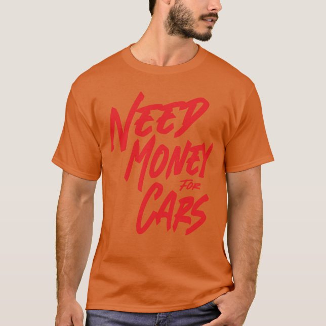 Camiseta Preciso de Dinheiro Para Carros Preciso de Dinheir (Frente)