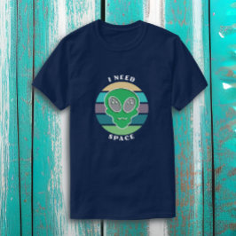 Camiseta Preciso De Espaço | Funny Vintage Alienígena Pun