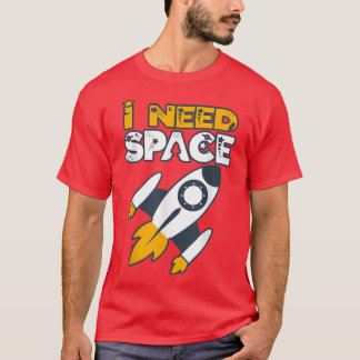 Camiseta Preciso De Espaço! Para astronautas promissores e 
