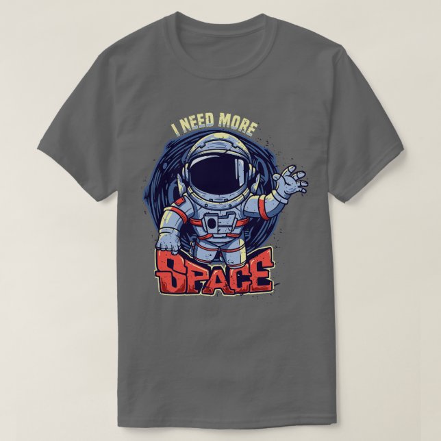 Camiseta Preciso De Mais Astronauta Espacial (Frente do Design)