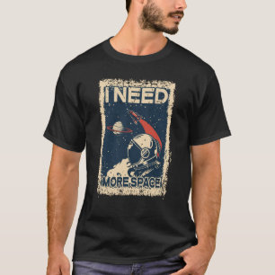 Camiseta Preciso De Mais Astronauta Espacial Espaçal Spaces