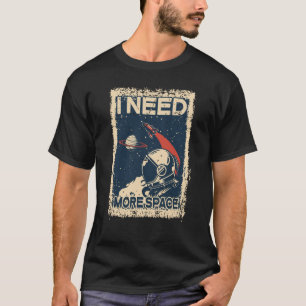 Camiseta Preciso De Mais Astronauta Espacial Espaçal Spaces