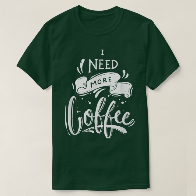Camiseta Preciso De Mais Café (Frente do Design)