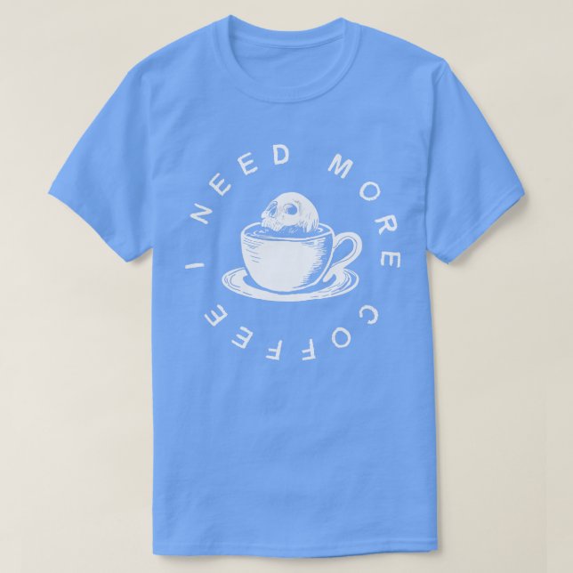 Camiseta Preciso de mais café (Frente do Design)