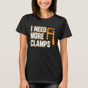 Camiseta Preciso De Mais Carpintaria De Carpintaria De Clam